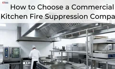 Choose a Commercial Kitchen Fire Suppression Company